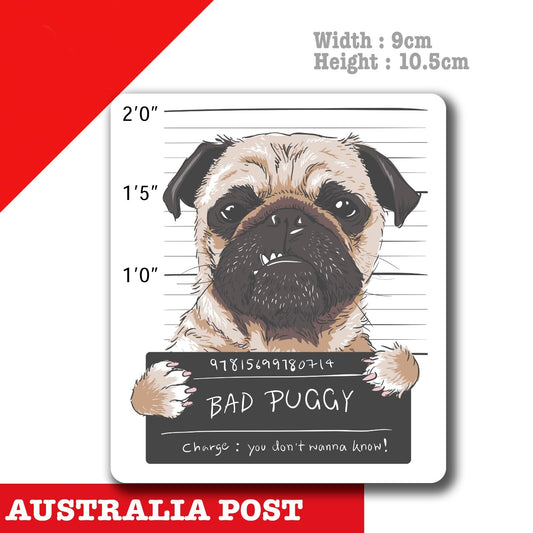 Bad Pug Dog Mug Shot  Laptop , Car  Vinyl  Sticker 