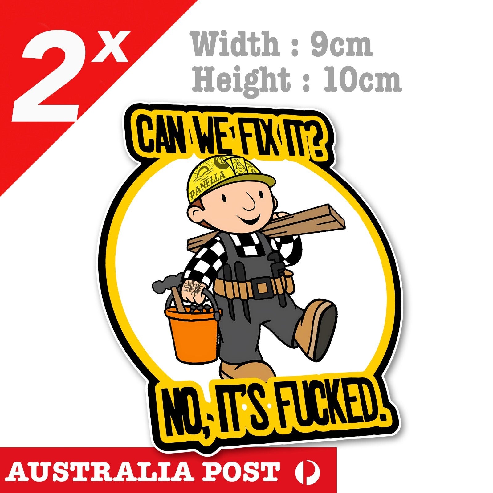 Bob The Builder , Can we Fix It? No, Its F*cked ! Funny Tradie  Badge Sticker