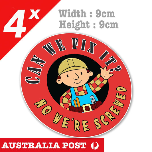 Bob The Builder , Can we Fix It? No, Its F*cked ! Funny Badge Stickers