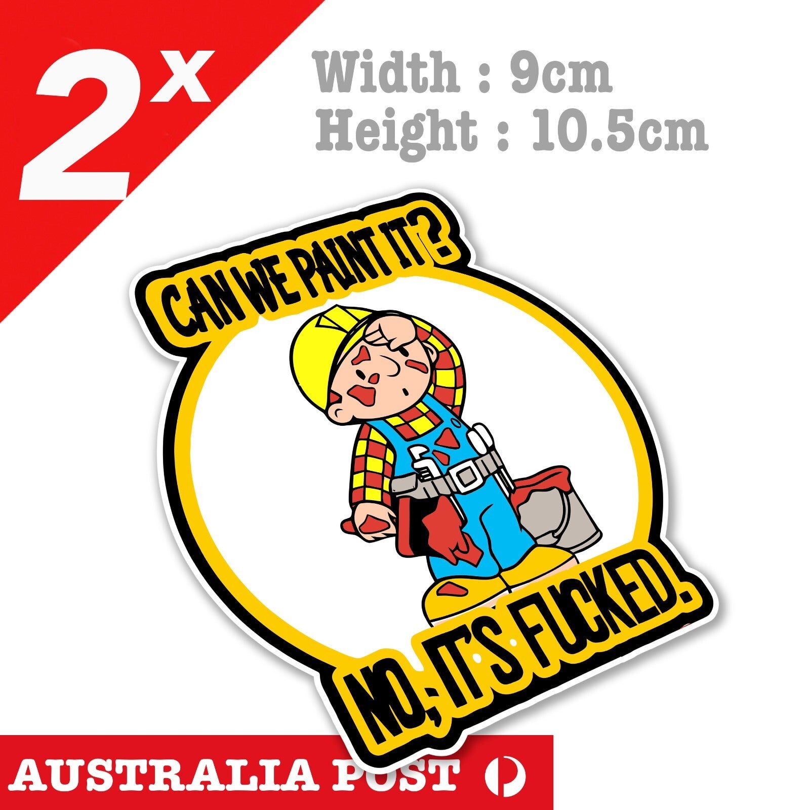 Bob The Builder , Can we Paint It? No, Its F*cked ! Funny Badge Stickers