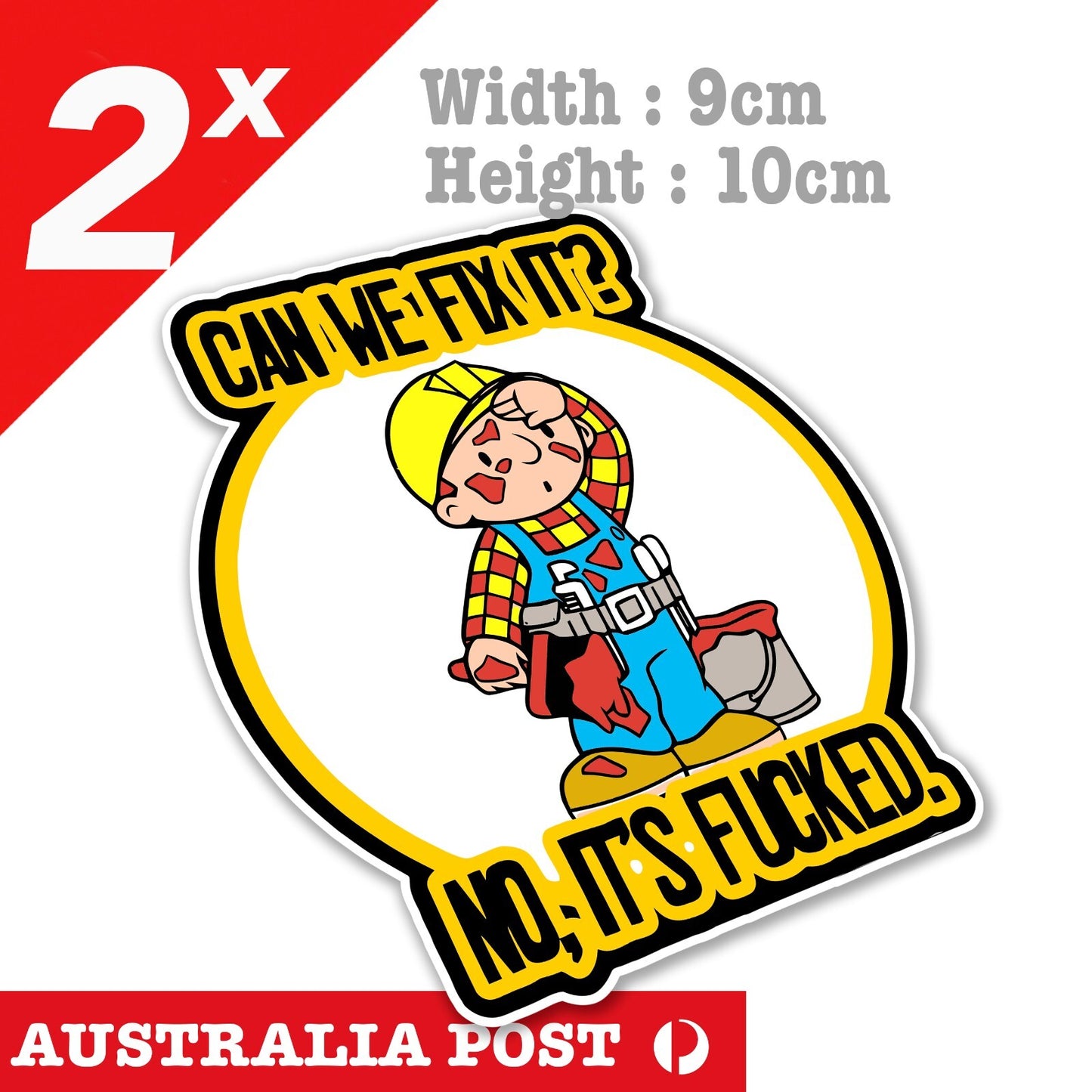 Bob The Builder , Can we Fix It? No, Its F*cked ! Funny Badge Stickers