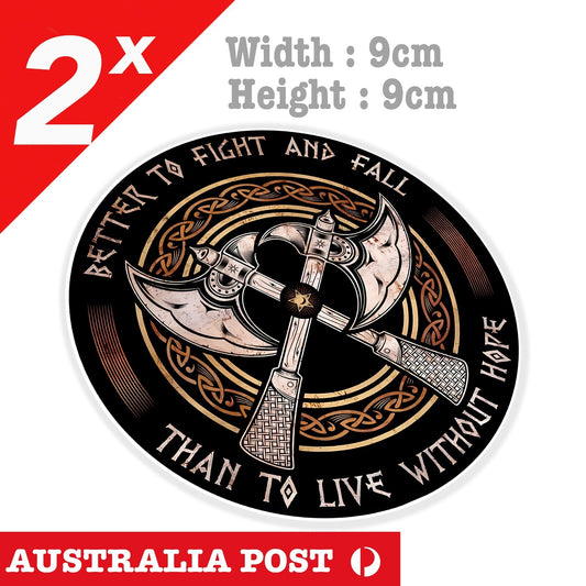 Odin Viking Battle axe ,Better To Fight And Fall Than Life Without  Stickers