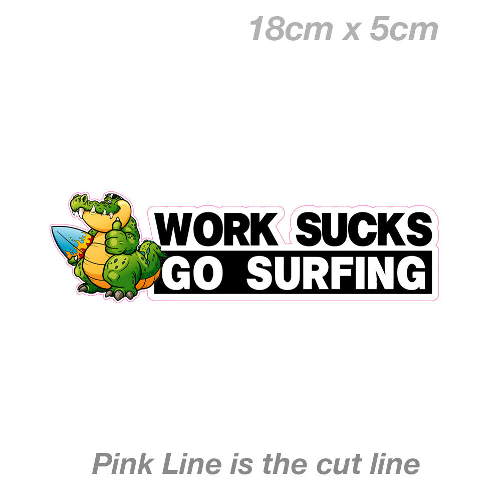 Surfing Sticker Sign - Work Sucks Go Surfing Funny Sign  Decal Sticker 