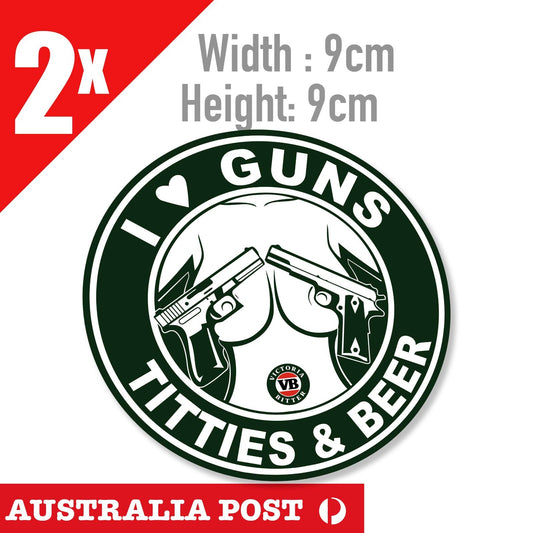VB Beer  I love Guns & Titties ,Suit Bar Camping  Victoria Bitter Funny Sticker