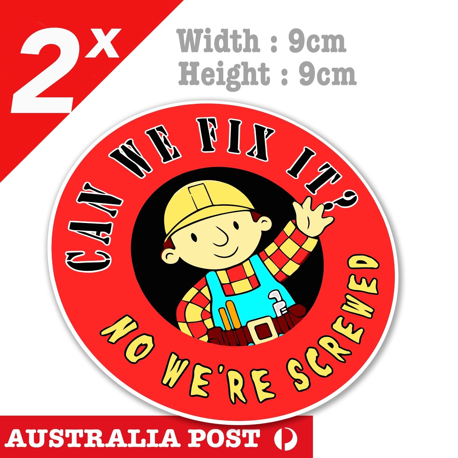 Bob The Builder , Can we Fix It? No, We're Screwed, Funny Badge Sticker