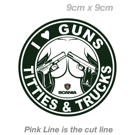 I love Guns and Titties and Truck SCANIA Logo  JDM Laptop , Car  Decal Sticker 