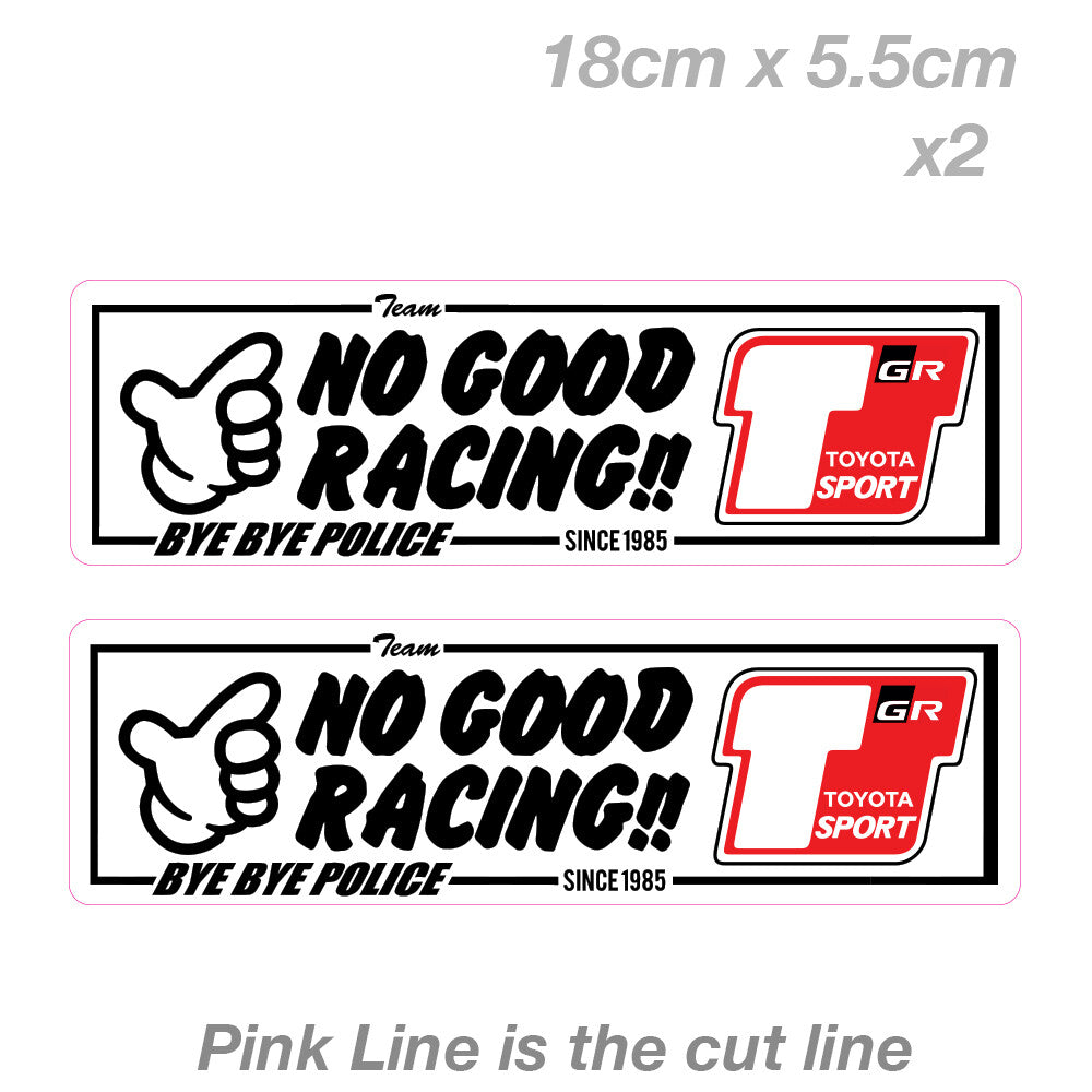 Toyota Sport GR Racing NO GOOD RACING! LOOP FAMILY BYE BYE POLICE Decal Sticker 
