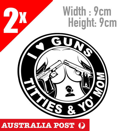 I Love Guns, Titties, & Yo Mom Funny Decal Sticker  Stickers